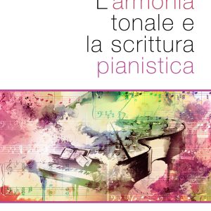 L’ARMONIA TONALE E LA SCRITTURA PIANISTICA