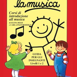 Io Cresco con la Musica – Guida per gli Insegnanti – Livelli 1 – 2