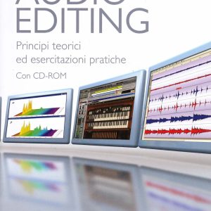 Audio Editing – Principi teorici ed esercitazioni pratiche (con CD)