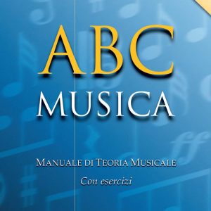 ABC Musica – Manuale di Teoria Musicale (Nuova edizione)
