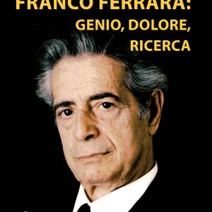 Franco Ferrara: Genio, Dolore, Ricerca (con CD)