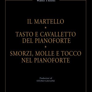 Il Martello/Tasto e Cavalletto del Pianoforte/Smorzi, Molle e Tocco