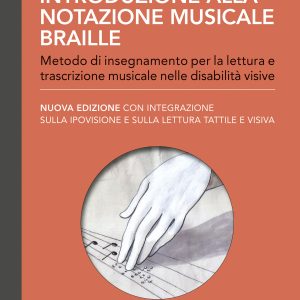 Introduzione alla Notazione Musicale Braille – NUOVA EDIZIONE