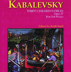 30 Children’s Pieces, Opus 27 (Kabalevsky)