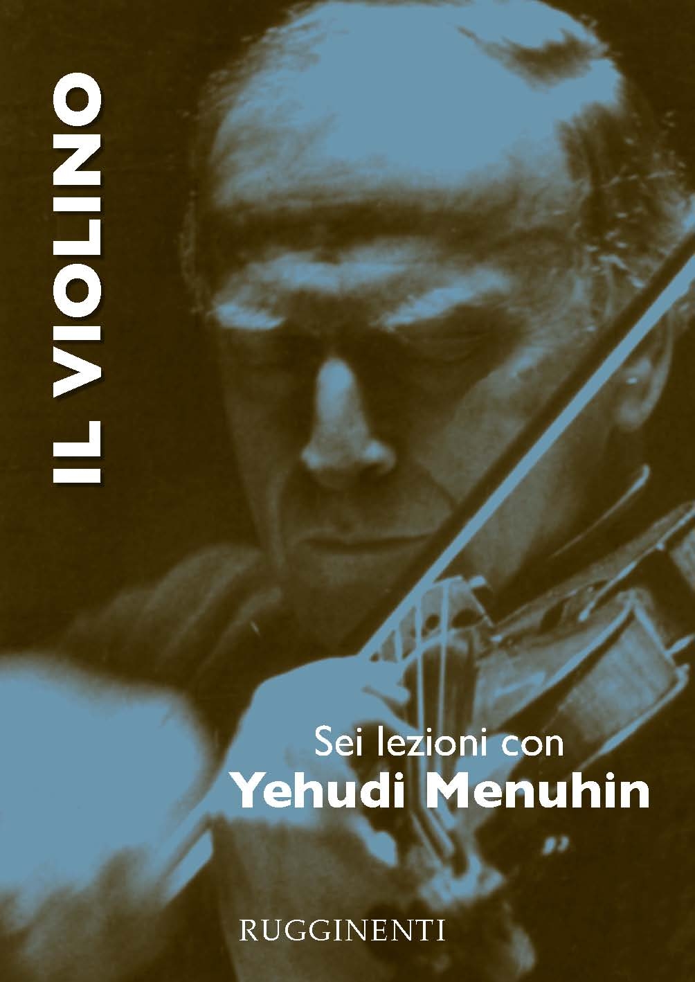 Il Violino – Sei Lezioni con Yehudi Menuhin