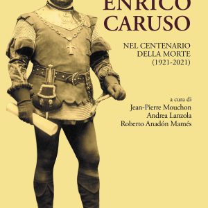 ENRICO CARUSO – NEL CENTENARIO DELLA MORTE (1921-2021)