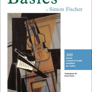Basics – 300 Esercizi e Sistemi di Studio Quotidiani per Violino