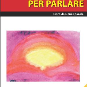 LA MUSICA PER PARLARE – Libri di suoni e parole